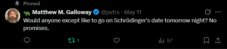 Would anyone except like to go on Schrödinger's date tomorrow night? No promises.